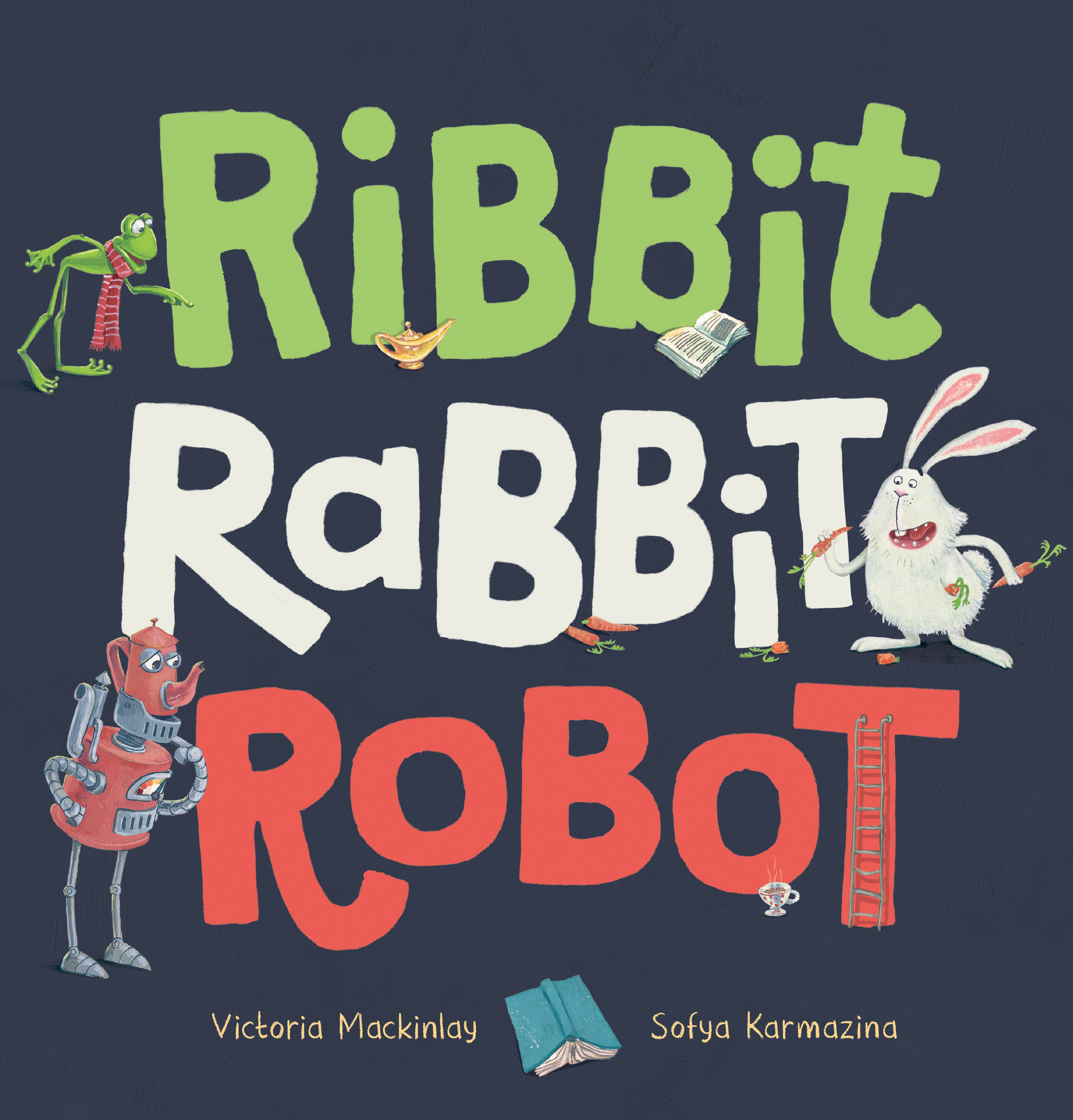 Ribbit Rabbit Robot by Victoria Mackinlay, illustrated by Sofya Karmazina